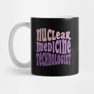 Nuc Med Tech Nuclear Medicine Technologist Mug